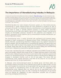 Manufacturing has played a vital role in the economic transformation in malaysia. The Importance Of Manufacturing Industry In Malaysia Phdessay Com