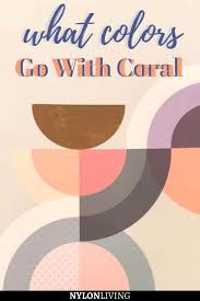 Maybe you would like to learn more about one of these? Get To Known The Colors That Go With Coral