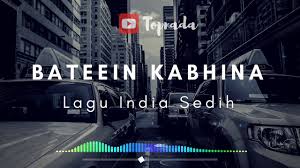 Are you see now top 10 raja hindustan results on the web. Lagu India Sedih Terbaru Syahdu Enak Didengar Bateein Kabhina Chords Chordify