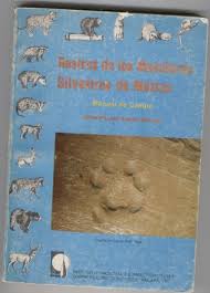Rastros de los mamíferos silvestres de México: Manual de campo by Jaime Marcelo  Aranda Sanchez
