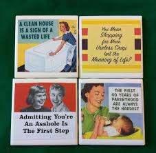 A Clean House Is A Sign Of A Wasted Life Meaning Vintage Housewife Sayings Which Some Of Them I Can Agree On Vintage Housewife Retro Housewife Clean House