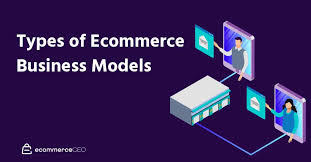 5 types of ecommerce business models that work right now