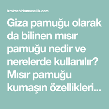 Giza Pamugu Olarak Da Bilinen Misir Pamugu Nedir Ve Nerelerde Kullanilir Misir Pamugu Kumasin Ozellikleri Nelerdir Misir Kumas Misir