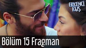 Erkenci Kus 15 Bolum Fragman Youtube