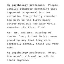 Mr And Mrs Dursley Of Number Four Privet Drive Were Proud To Say That They Were Perfectly Normal Pin By Easypeasypumpkinpeasypumpkinpi On Harry Potter First Harry Potter Harry Potter Funny Harry Potter Jokes