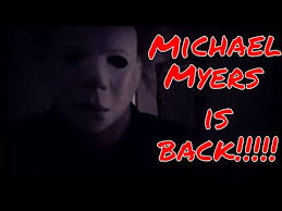 Michael Myers returns