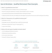 Did you contribute to a qualified retirement plan. Quiz Worksheet Qualified Retirement Plans Examples Study Com