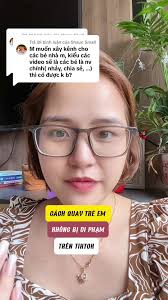 Hướng Dẫn Đăng Video Trẻ Em Nên TikTok