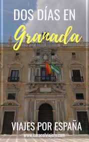 Granada En 2 Dias Caracol Viajero Viajar Por Espana Destinos Viajes Viajes