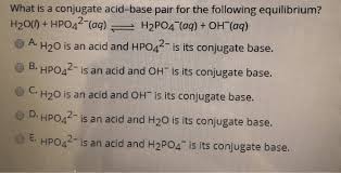 Nh3 accepts a h+ to form nh4+. Oneclass What Is A Conjugate Acid Base Pair For The Following Equilibrium H20 Hpo42 Aq H2p