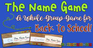 The Name Game A Whole Group Game For Back To School