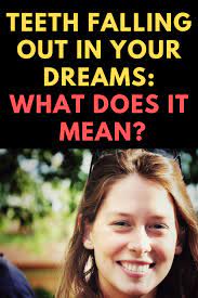 What Does It Mean When You Have A Dream About Your Teeth Falling Out Teeth Falling Out Dream Losing Teeth Dream Meanings