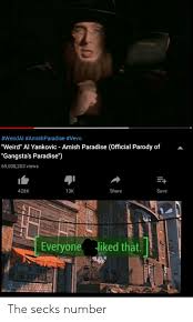 Maybe you would like to learn more about one of these? Weirdal Amishparadise Vevo Weird Al Yankovic Amish Paradise Official Parody Of Gangsta S Paradise 69008203 Views Share 428k 13k Save Everyone Liked That The Secks Number Gangsta S Paradise Meme On Me Me