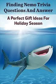 Ed perkins offers up ideas. Finding Nemo Trivia Questions And Answer A Perfect Gift Ideas For Holiday Season Finding Nemo Quotes English Edition Ebook Gastelun Derek Amazon Com Mx Tienda Kindle