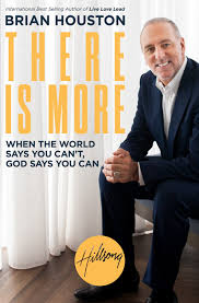 Pastor brian houston is highly regarded for his boldness, innovation and vision. There Is More When The World Says You Can T God Says You Can Houston Brian Amazon De Bucher