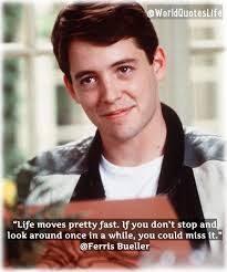 Ferris bueller's day off, 1986. Ferrisbueller Top Movie Quotes Movie Quotes Life Moves Pretty Fast