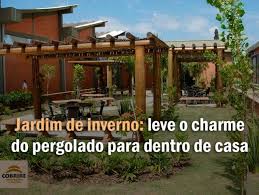Os jardins de inverno podem ser considerados verdadeiros refúgios verdes dentro de casa. Jardim De Inverno Leve O Charme Do Pergolado Para Dentro De Casa Cobrire Construcoes Em Madeira