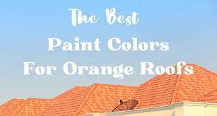 Best Paint Colors For Orange Roofs