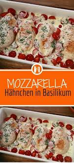 Zutaten 4 Huhnerbrust Filet Salz Und Pfeffer 1 El Ol 250 G Cocktailtomaten 1 2 Topf Basilikum 200 G Sahne 100 Mozzarella Hahnchen Mozzarella Einfach Lecker
