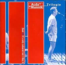Beatles en de buren, 02:25. Cd Acda En De Munnik Trilogie Deel Iii It S Only Cabaret But I Like It 2002 Noviomusic
