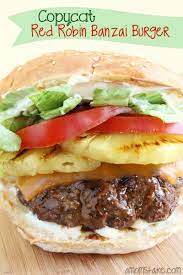 Copycat Red Robin Banzai Burger Recipe Loaded With Pineapple Terriyaki Sauce And Cheddar Cheese Amomstake Recipes Delicious Burgers Burger Recipes