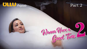 Wanna Have A Good Time S02E02 – 2018 – Hindi Hot Web Series