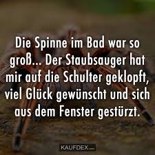 Die Spinne Im Bad War So Gross Kaufdex Lustige Spruche Mit Bildern Lustig Lustige Spruche Spruche