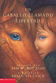 Buy this book from amazon. Un Caballo Llamado Libertad By Pam Munoz Ryan