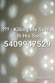 This is your favorite roblox music code id, now you just need to click on copy button which is located right side of the blue color code once you click on the copy button then your ready to use in roblox. Killing Me Softly Roblox Id 740 Roblox Music Id Codes Ideas Roblox Music Coding Afifa Nala