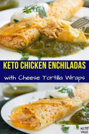 Chicken Enchiladas With Cheese Tortilla Shells Low Carb Recipe Recipe Keto Cheese Recipes Low Carb Chicken