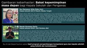 Kepala sekolah merupakan seorang guru yang diberi tugas tambahan untuk memimpin sebuah institusi pendidikan. Dua Sosok Kepala Sekolah Jadi Sumber Inspirasi Guru Penggerak