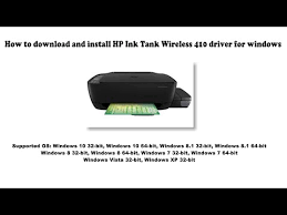 Download your software to start printing. Ink Tank Wireless 410 Hp