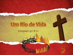 Resultado de imagem para ezequiel  47