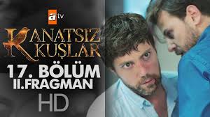 Kanatsiz Kuslar 17 Bolum 2 Fragmani Izle