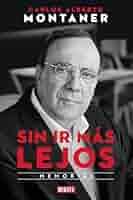 Sin ir más lejos. Memorias