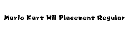 Whats the best way to get the power to th. Mario Kart Wii Placement Regular Font Ffonts Net
