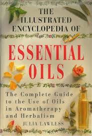 Essential oils are volatile and liquid aroma compounds from natural sources, usually plants. Encyclopedia Of Essential Oils The Complete Guide To The Use Of Aromatic Oils In Aromatherapy Herbalism Health And Well Being By Julia Lawless