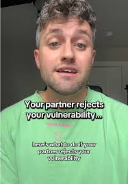 How to Handle Partner's Rejection of Vulnerability