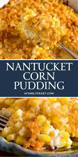 Nantucket Corn Pudding A Family Feast In 2020 Thanksgiving Recipes Side Dishes Thanksgiving Food Sides Thanksgiving Side Dishes