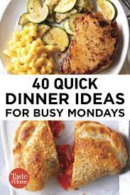 40 Quick Dinner Ideas For Busy Mondays Fast Easy Meals Easy Dinner Menu Quick Dinner