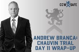Now we have the dererk chauvin trial. Andrew Branca Chauvin Trial Day 11 Wrap Up Ccw Safe National Ccw Safe Weapon Liability Ccw Safe Defense Attorneys