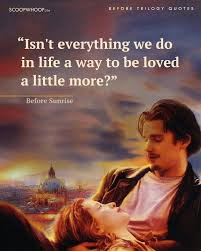Conversations Are The Key To Everlasting Love Before Trilogy Movie Love Quotes Before Sunrise Quotes