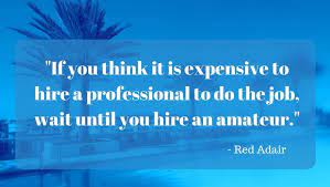 If You Think It Is Expensive To Hire A Professional To Do The Job Wait Until You Hire An Amateur Home Locators Property Management Company Tampa Florida