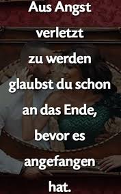 Aus Angst Verletzt Zu Werden Nachdenkliche Spruche Spruche Spruch Verletzt