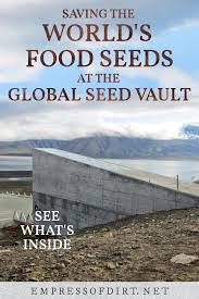 Growers everywhere have access to huge seed banks full of diverse genetics, both new and old. Saving The World S Food Seeds At The Global Seed Vault Empress Of Dirt