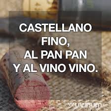 Al Pan Pan Y Al Vino Vino Vino Pan Refranes