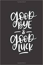 Maybe you would like to learn more about one of these? Good Bye And Good Luck Black Cover Notebook To Keep A Short Message For A Work Colleague Departure Funny Gift For Coworker Colleague That Is Leaving For A New Job