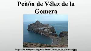 Vista de velez de la gomera o ilhote de vélez de la gomera ou penedo de vélez de la gomera (em castelhano : Penon De Velez De La Gomera Youtube