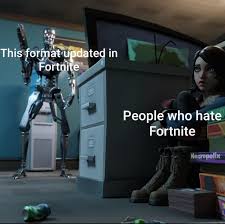 If you enjoyed this subscribe for more. This Format Updated In Fortnite People Who Hate Fortnite Necropolix Memes Video Gifs Necropolix2 Memes Format Memes Updated Memes Fortnite Memes People Memes Necropolix Memes