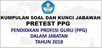 Soal ppg 2019 dan kunci jawaban. Download Soal Pretest Ppg 2018 Dan Kunci Jawaban Fisika Ceria